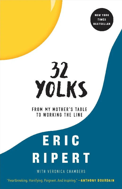 32 Yolks: From My Mother's Table to Working the Line (Eric Ripert)