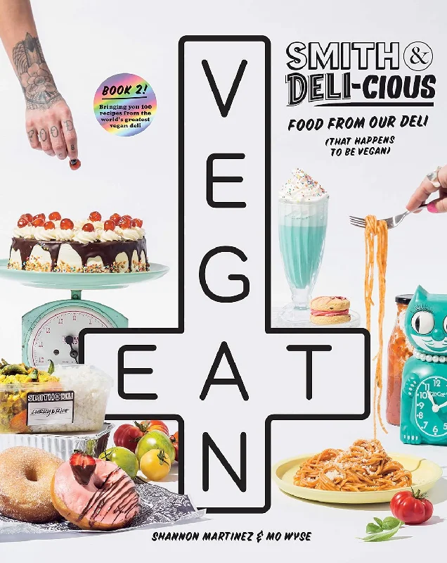 Smith & Deli-cious: Food From Our Deli (That Happens to be Vegan) (Shannon Martinez and Mo Wyse)