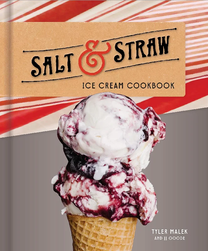 Salt & Straw Ice Cream Cookbook (Tyler Malek & JJ Goode)