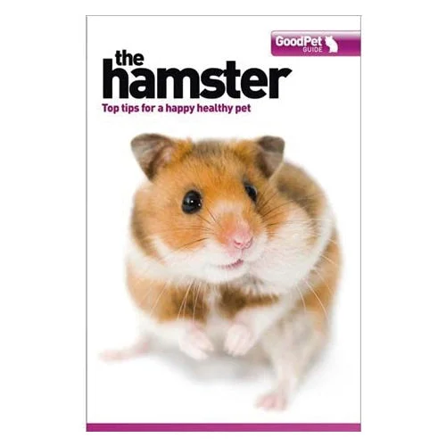 The Good Pet Guide Hamster Book